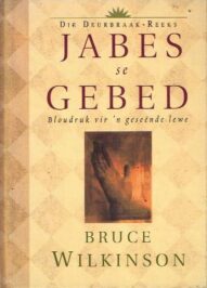 Jabes se Gebed: Oordenkings- Bruce Wilkinson