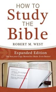 How to Study the Bible - Robert M. West (Expanded edition)