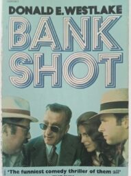 Bank Shot - Donald E. Westlake