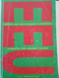 Eeu: Honderd Jaar Van Afrikaanse Kortverhale – Abraham H. De Vries