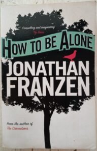 How to Be Alone - Jonathan Franzen
