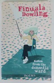 Notes from the Dementia Ward - Finuala Dowling