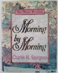 Morning by Morning: Daily Devotionals - Charles Spurgeon