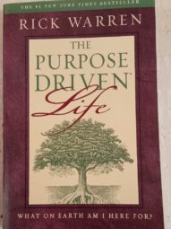 The Purpose Driven Life: What on Earth Am I Here for? - Rick Warren