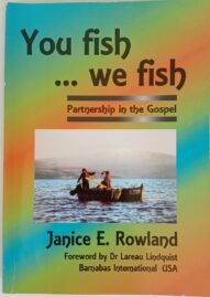 You Fish...we Fish: Partnership in the Gospel - Rowland. Janice E