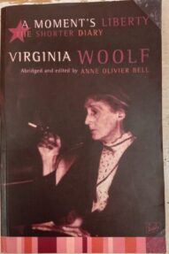 A Moment's Liberty: The Shorter Diary - Virginia Woolf