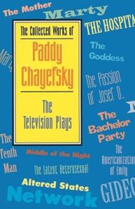 The Collected Works of Paddy Chayefsky: The Television Plays